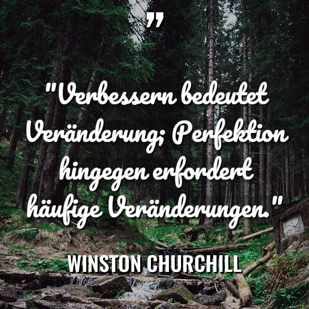 „Verbessern bedeutet Veränderung; Perfektion hingegen erfordert häufige Veränderungen.“ Warning: Undefined... - Winston Churchill Zitate