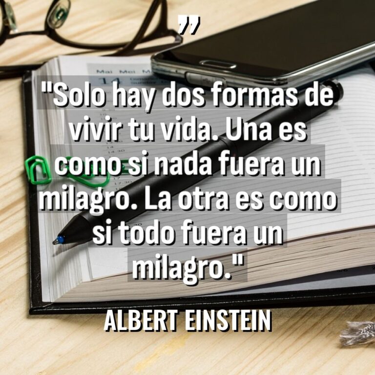 «Solo hay dos formas de vivir tu vida. Una es... - Albert Einstein Citas
