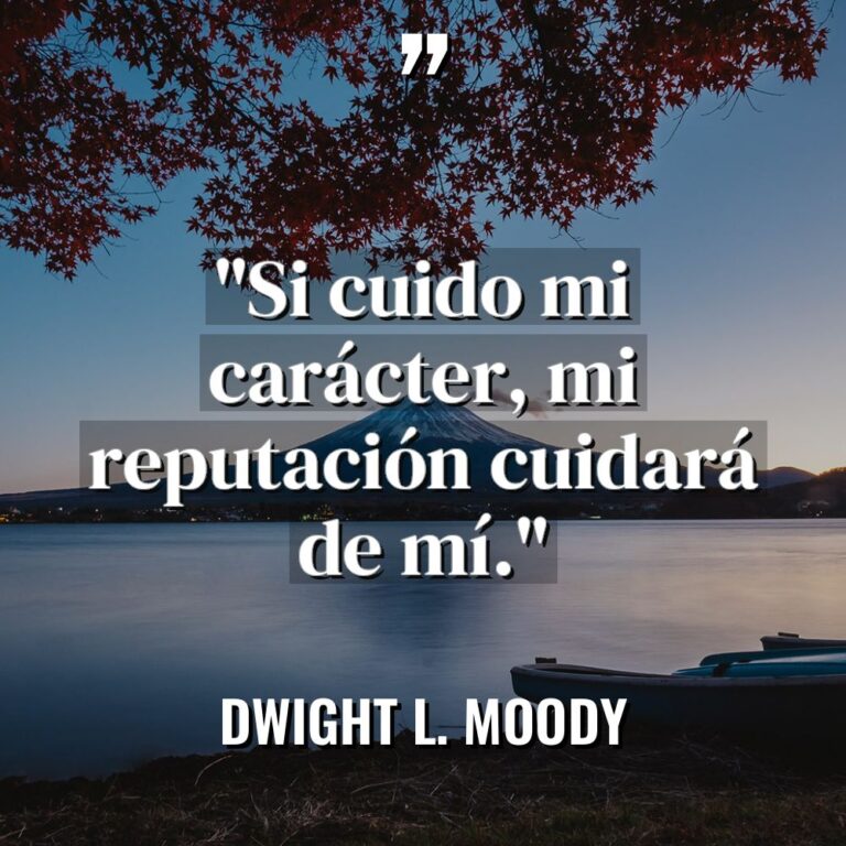 «Si cuido mi carácter, mi reputación cuidará de mí.» Warning:... - Dwight L. Moody Citas