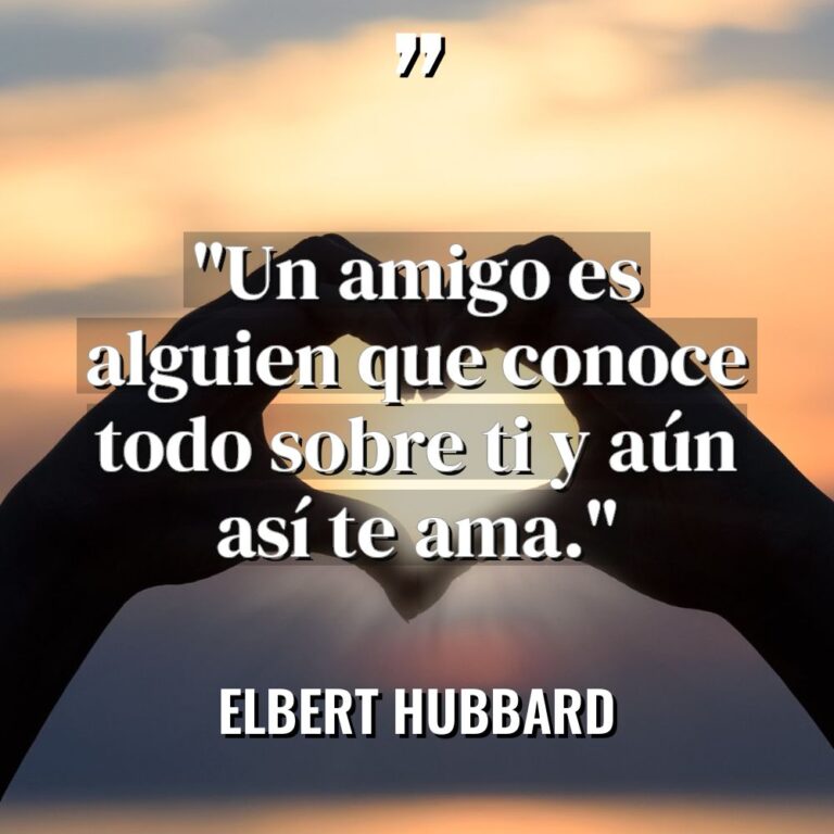 «Un amigo es alguien que conoce todo sobre ti y... - Elbert Hubbard Citas
