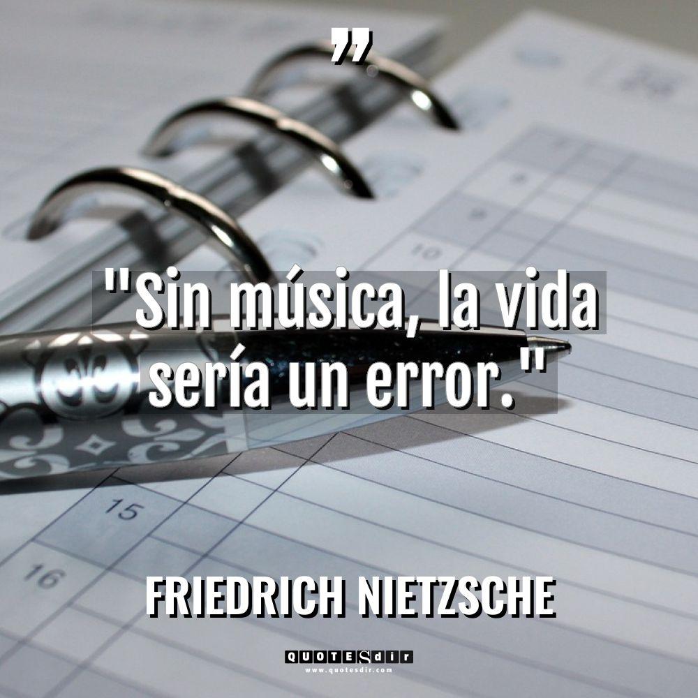 «Sin música, la vida sería un error.» Warning: Undefined variable... - Friedrich Nietzsche Citas