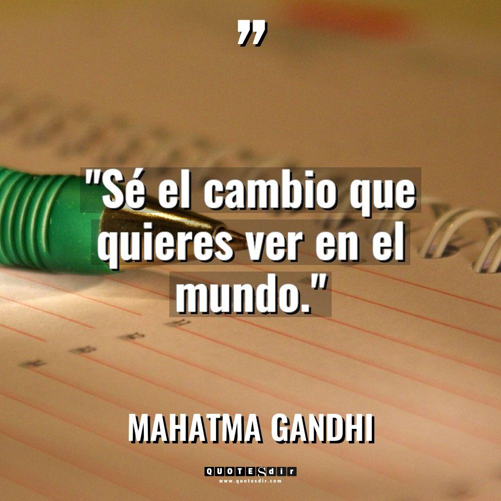 «Sé el cambio que quieres ver en el mundo.» Warning:... - Mahatma Gandhi Citas