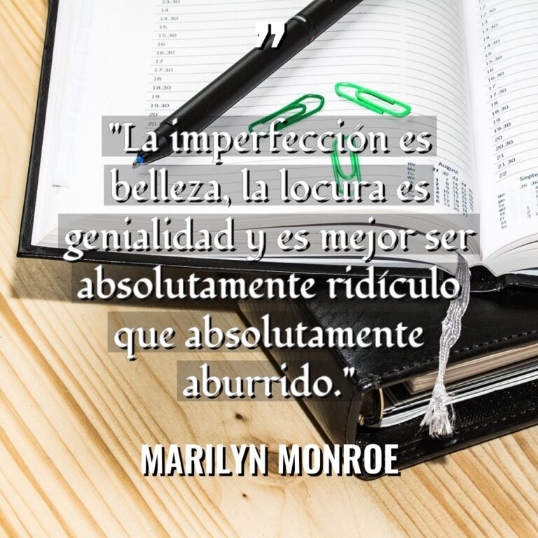 «La imperfección es belleza, la locura es genialidad y es... - Marilyn Monroe Citas