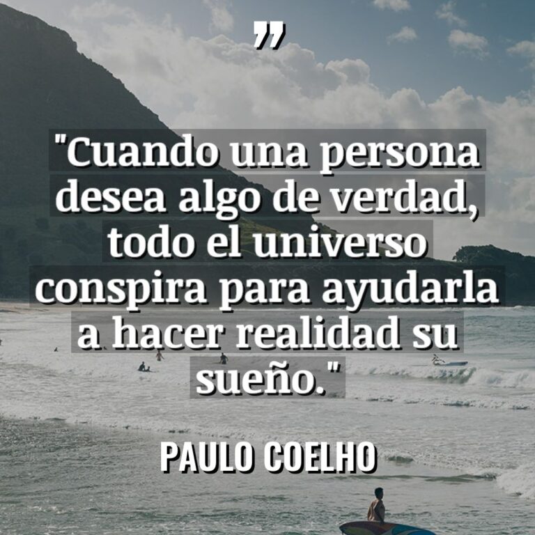 «Cuando una persona desea algo de verdad, todo el universo... - Paulo Coelho Citas