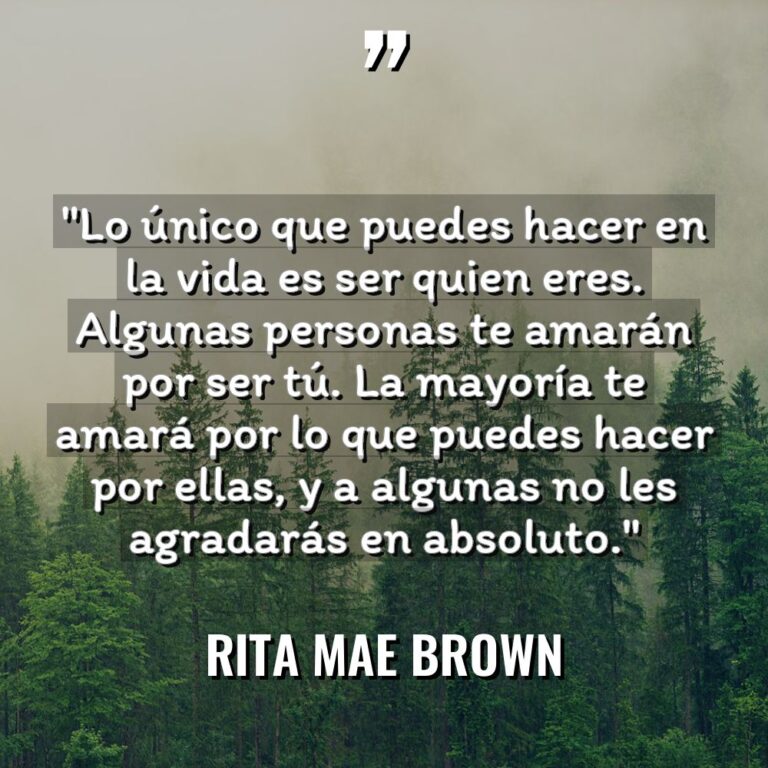 «Lo único que puedes hacer en la vida es ser... - Rita Mae Brown Citas