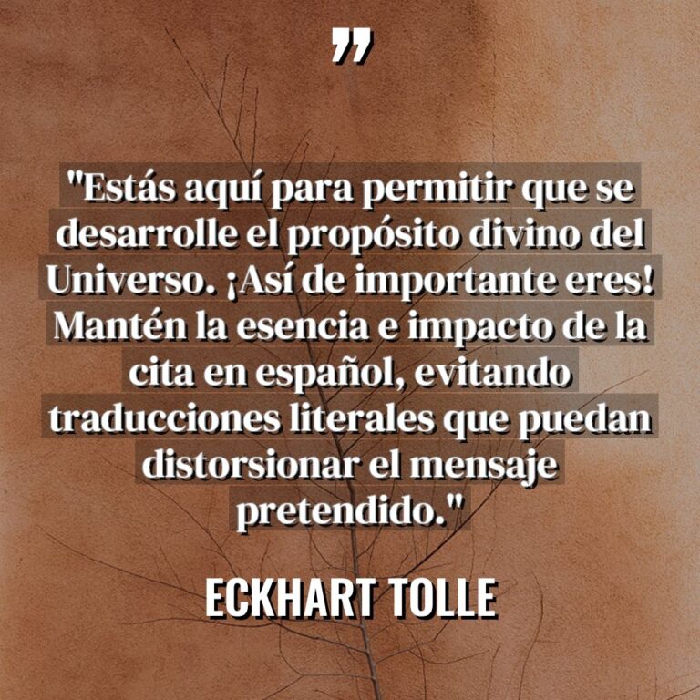 «Estás aquí para permitir que se desarrolle el propósito divino... - Eckhart Tolle Citas
