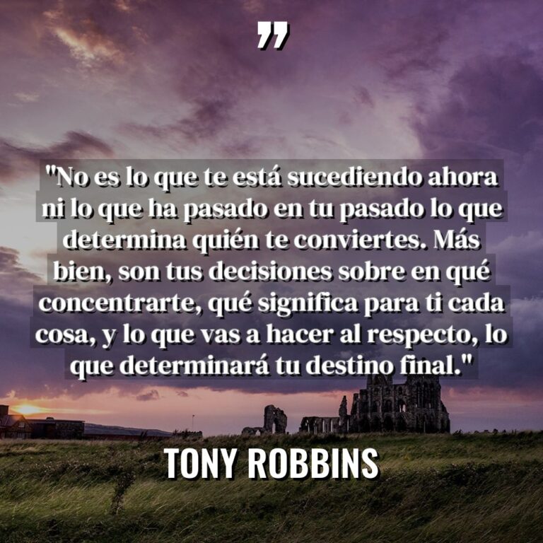 «No es lo que te está sucediendo ahora ni lo... - Tony Robbins Citas