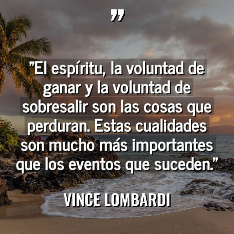 «El espíritu, la voluntad de ganar y la voluntad de... - Vince Lombardi Citas