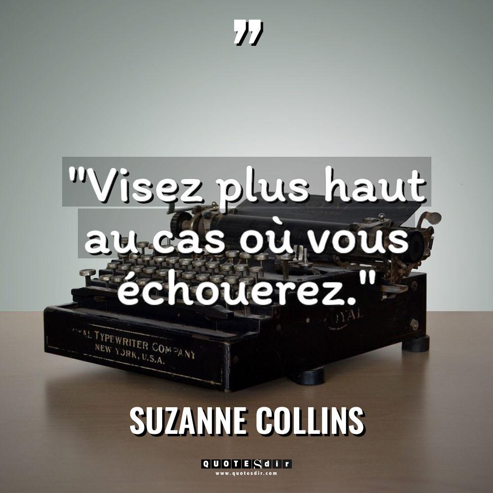 « Visez plus haut au cas où vous échouerez. » Warning: Undefined... - Suzanne Collins Citations