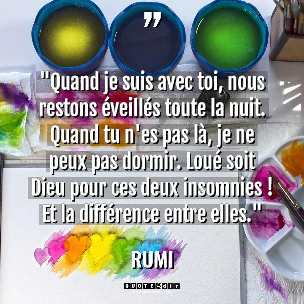 « Quand je suis avec toi, nous restons éveillés toute la... - Rumi Citations