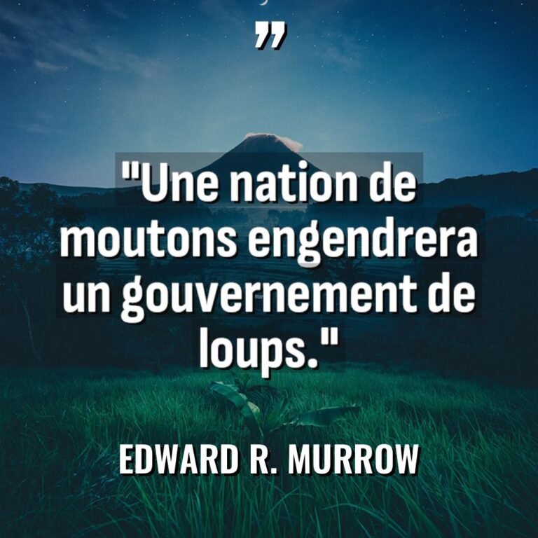 « Une nation de moutons engendrera un gouvernement de loups. » Warning:... - Edward R. Murrow Citations