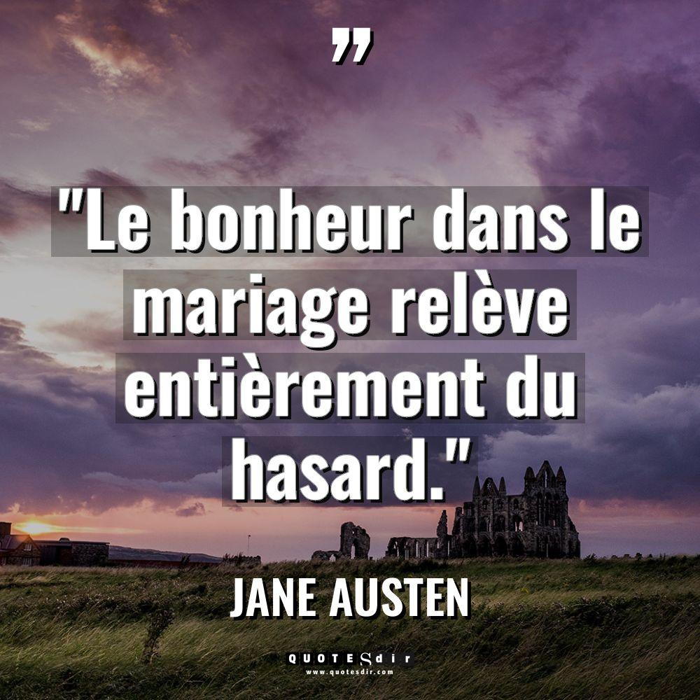 « Le bonheur dans le mariage relève entièrement du hasard. » Warning:... - Jane Austen Citations