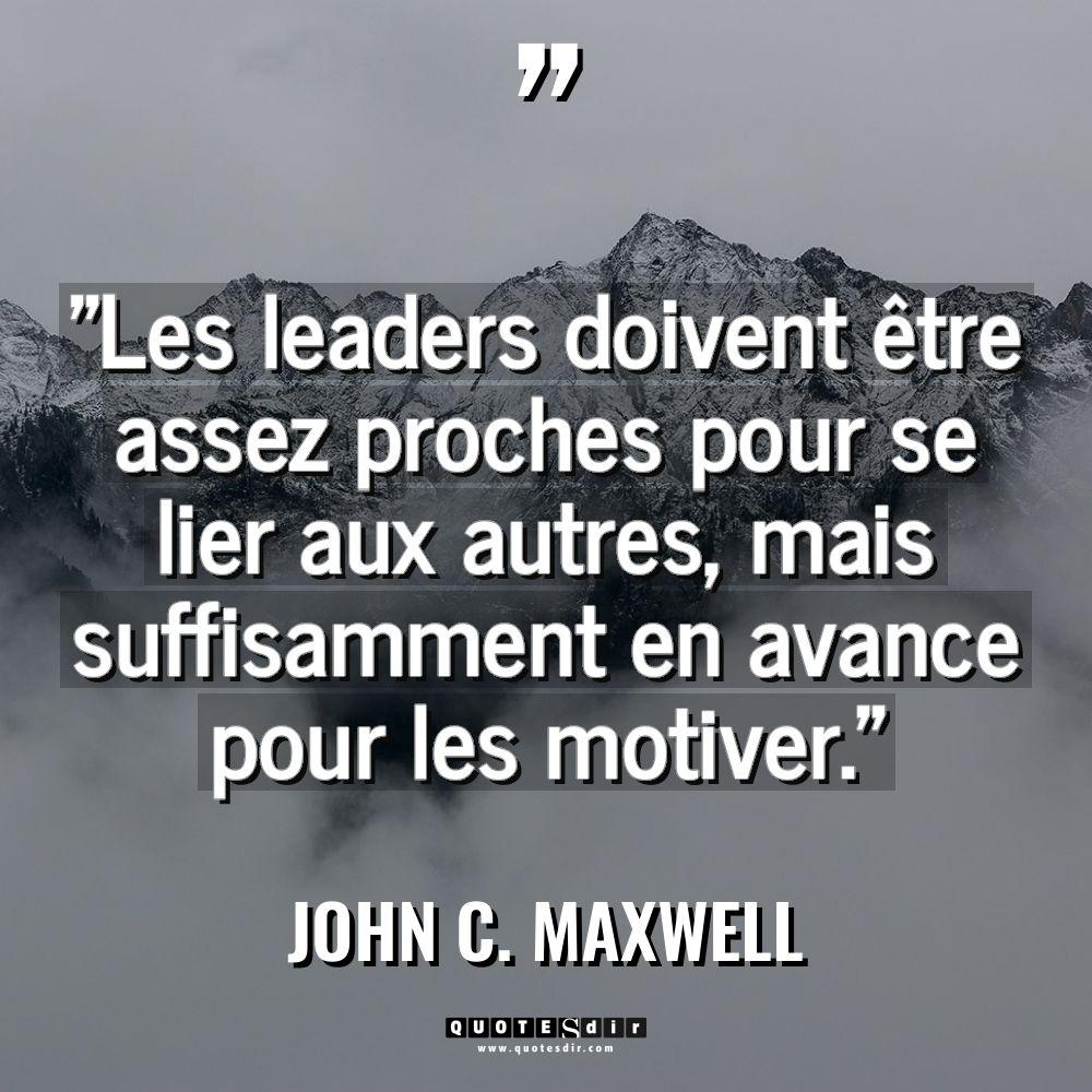 Citations - John C. Maxwell - « Les leaders doivent être assez proches pour se lier aux... « Les leaders doivent être assez proches pour se lier aux... - John C. Maxwell Citations