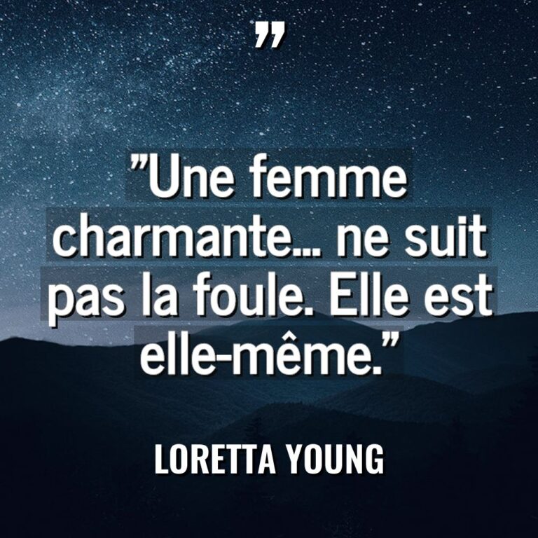 « Une femme charmante… ne suit pas la foule. Elle est... - Loretta Young Citations