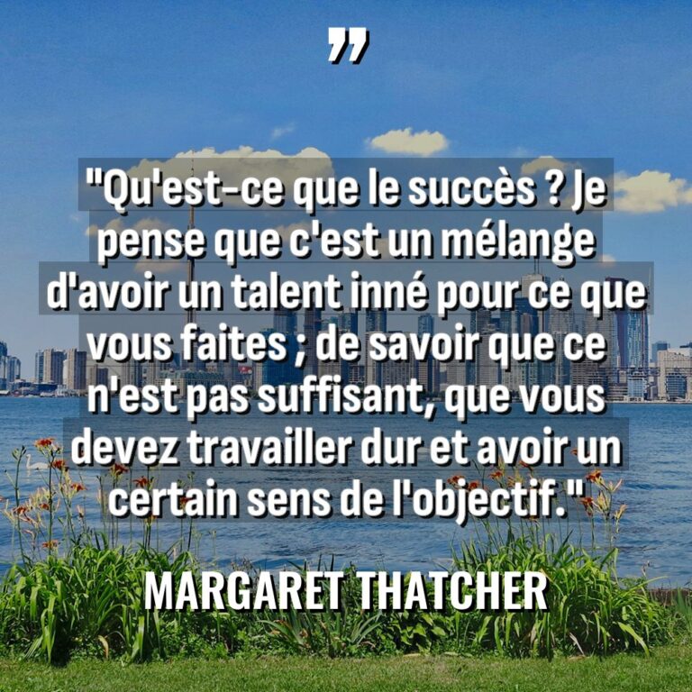 « Qu’est-ce que le succès ? Je pense que c’est un... - Margaret Thatcher Citations