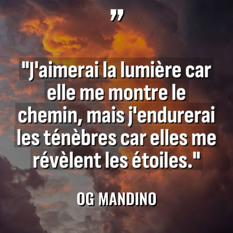 « J’aimerai la lumière car elle me montre le chemin, mais... - Og Mandino Citations