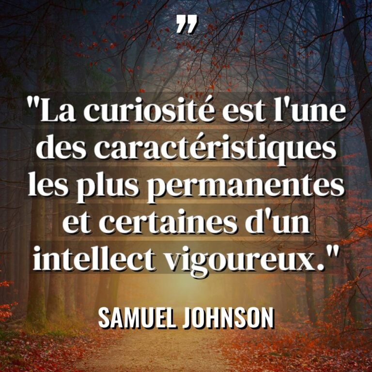 Citations - Samuel Johnson - « La curiosité est l’une des caractéristiques les plus permanentes et... « La curiosité est l’une des caractéristiques les plus permanentes et... - Samuel Johnson Citations