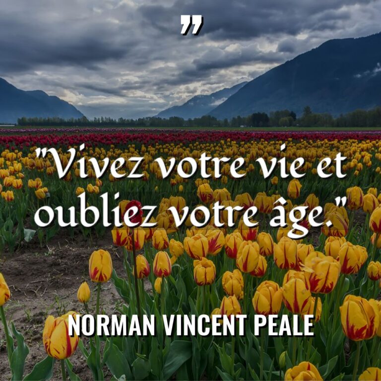 « Vivez votre vie et oubliez votre âge. » Warning: Undefined variable... - Norman Vincent Peale Citations