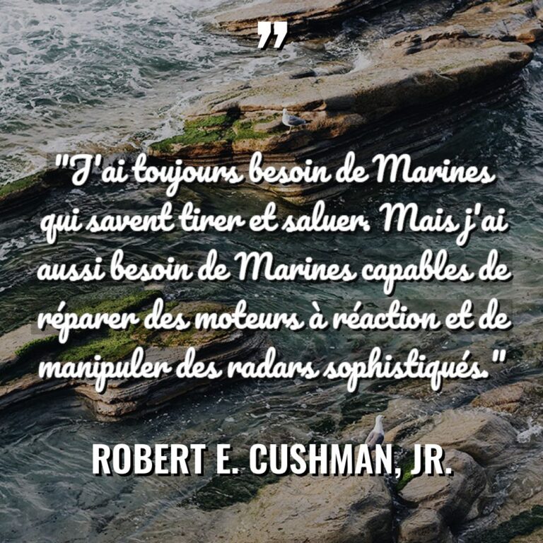 « J’ai toujours besoin de Marines qui savent tirer et saluer.... - Robert E. Cushman, Jr. Citations