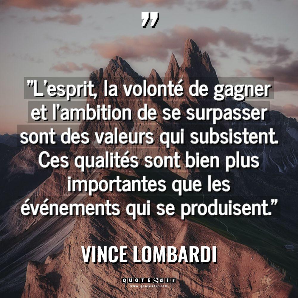 Citations - Vince Lombardi - « L’esprit, la volonté de gagner et l’ambition de se surpasser... « L’esprit, la volonté de gagner et l’ambition de se surpasser... - Vince Lombardi Citations