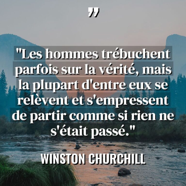 « Les hommes trébuchent parfois sur la vérité, mais la plupart... - Winston Churchill Citations