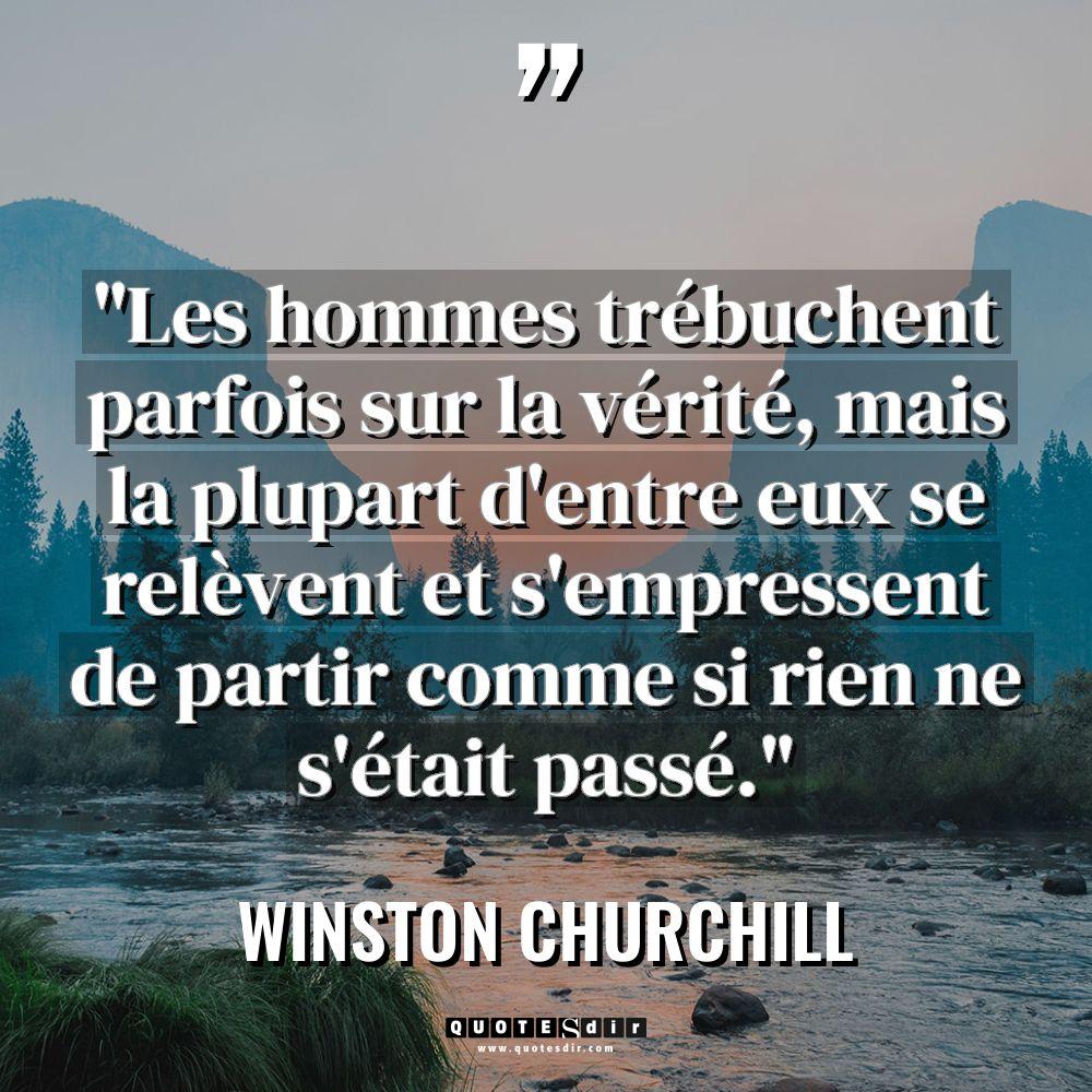 « Les hommes trébuchent parfois sur la vérité, mais la plupart... - Winston Churchill Citations