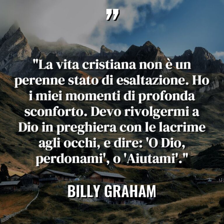 “La vita cristiana non è un perenne stato di esaltazione.... - Billy Graham Citazioni
