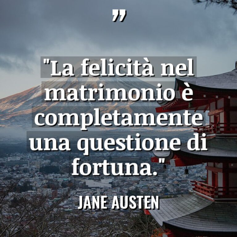 Citazioni - Jane Austen - “La felicità nel matrimonio è completamente una questione di fortuna.” “La felicità nel matrimonio è completamente una questione di fortuna.” - Jane Austen Citazioni