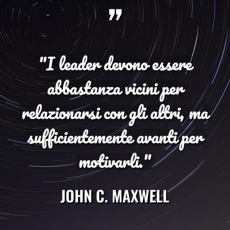 “I leader devono essere abbastanza vicini per relazionarsi con gli... - John C. Maxwell Citazioni