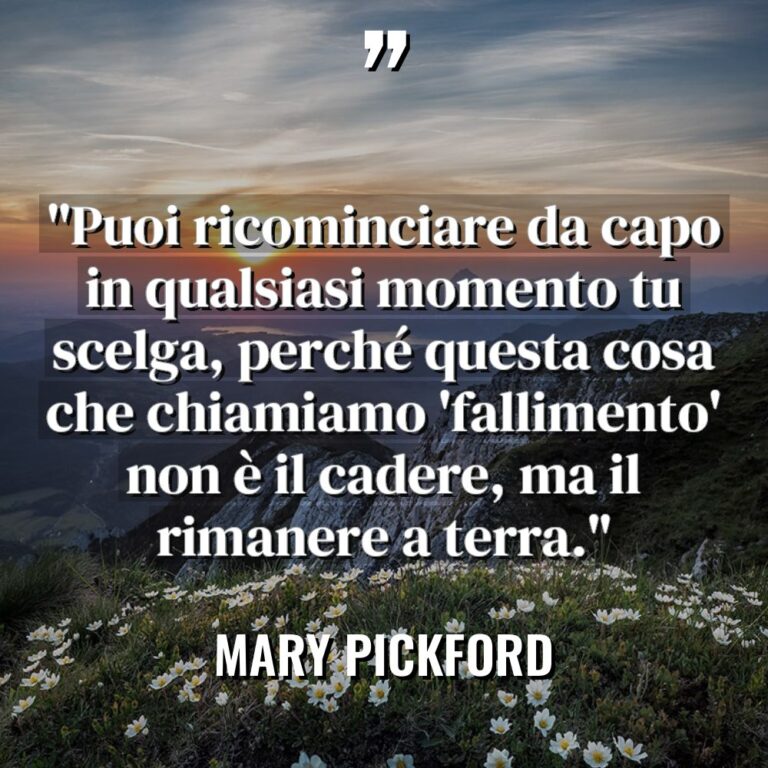 “Puoi ricominciare da capo in qualsiasi momento tu scelga, perché... - Mary Pickford Citazioni