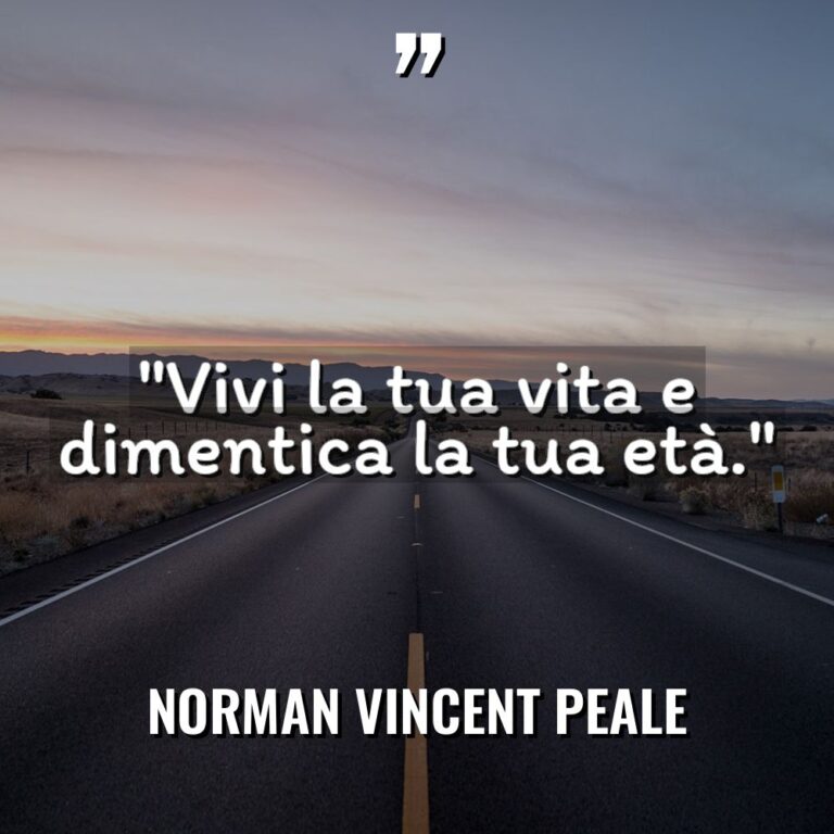 “Vivi la tua vita e dimentica la tua età.” Warning:... - Norman Vincent Peale Citazioni
