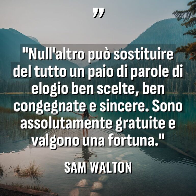 “Null’altro può sostituire del tutto un paio di parole di... - Sam Walton Citazioni