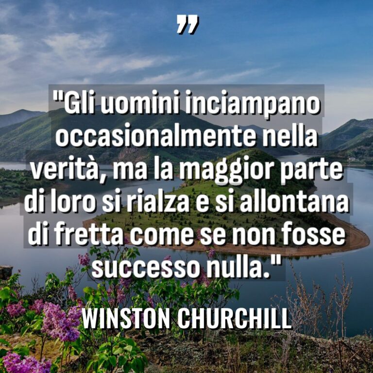 “Gli uomini inciampano occasionalmente nella verità, ma la maggior parte... - Winston Churchill Citazioni