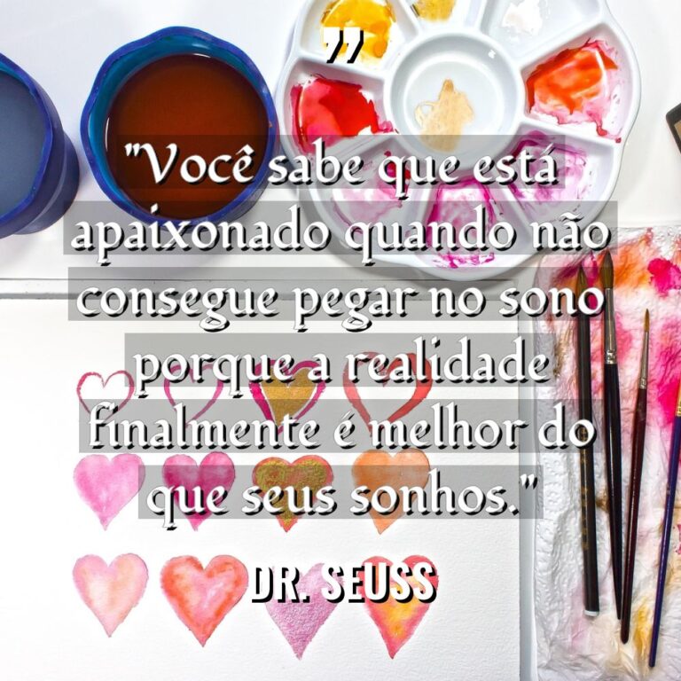“Você sabe que está apaixonado quando não consegue pegar no... - Dr. Seuss Citações