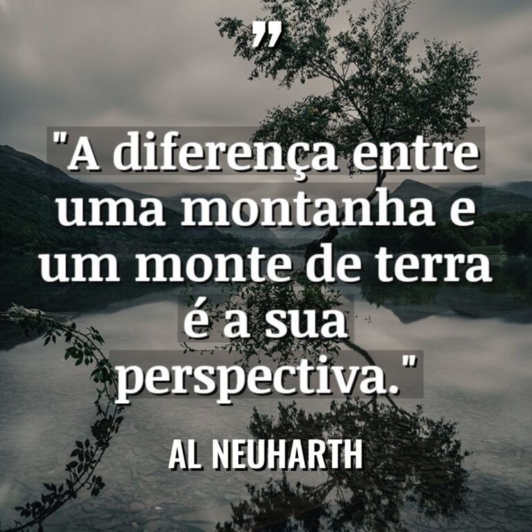 “A diferença entre uma montanha e um monte de terra... - Al Neuharth Citações