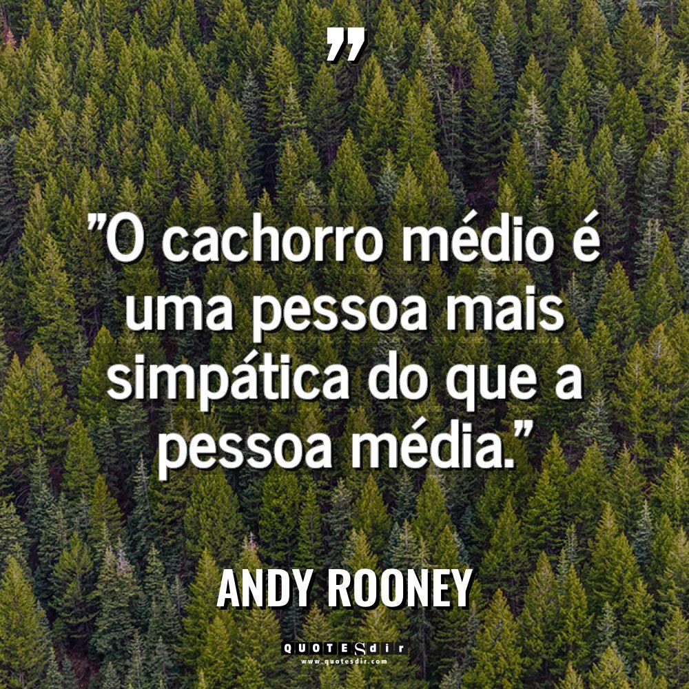“O cachorro médio é uma pessoa mais simpática do que... - Andy Rooney Citações