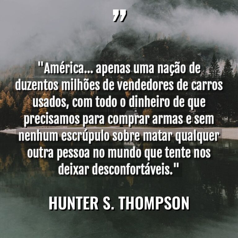 “América… apenas uma nação de duzentos milhões de vendedores de... - Hunter S. Thompson Citações