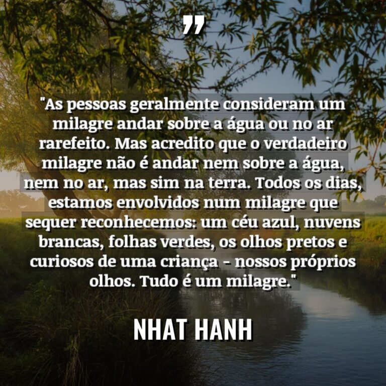 “As pessoas geralmente consideram um milagre andar sobre a água... - Nhat Hanh Citações