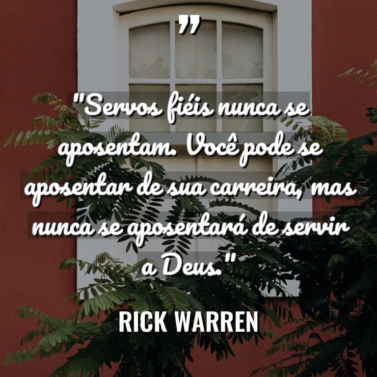 “Servos fiéis nunca se aposentam. Você pode se aposentar de... - Rick Warren Citações