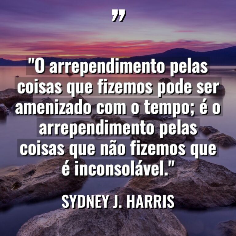 “O arrependimento pelas coisas que fizemos pode ser amenizado com... - Sydney J. Harris Citações