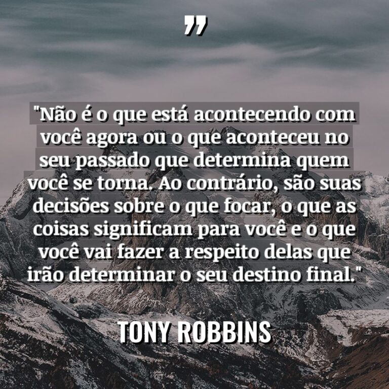 “Não é o que está acontecendo com você agora ou... - Tony Robbins Citações