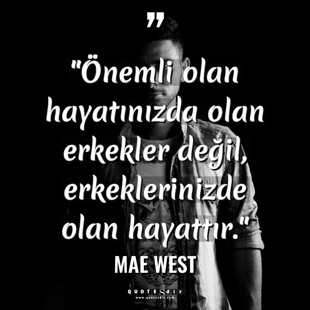 "Önemli olan hayatınızda olan erkekler değil, erkek