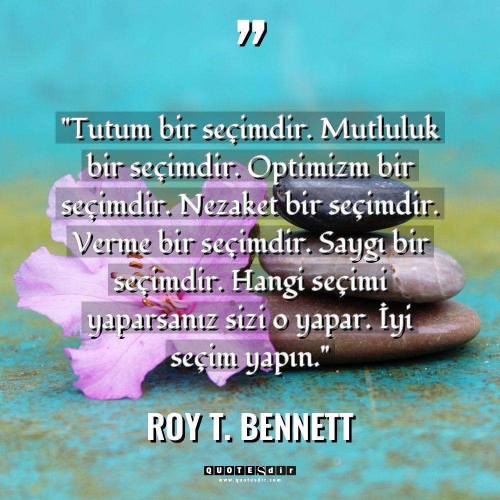 "Tutum bir seçimdir. Mutluluk bir seçimdir. Optimizm 