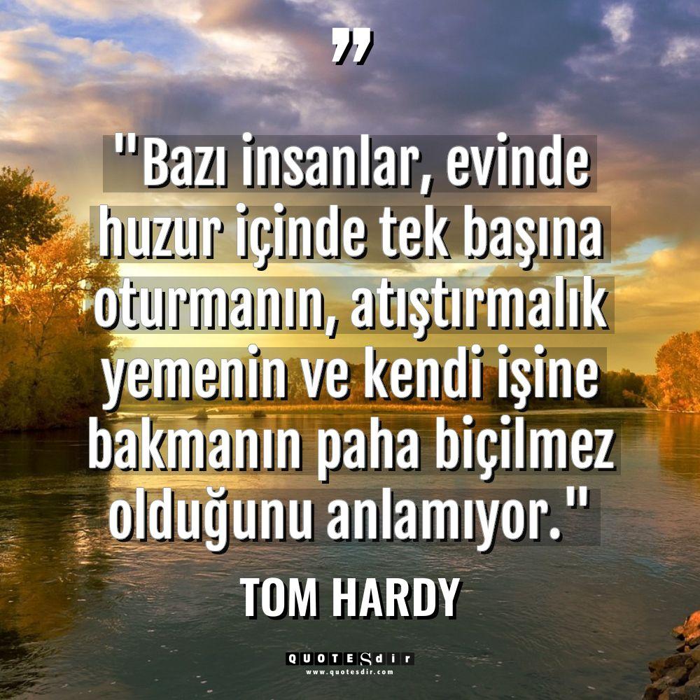 "Bazı insanlar, evinde huzur içinde tek başına otur