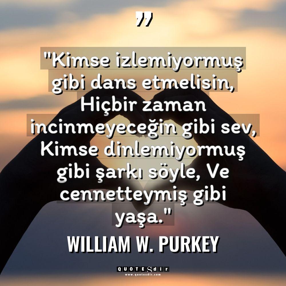 "Kimse izlemiyormuş gibi dans etmelisin, Hiçbir zaman