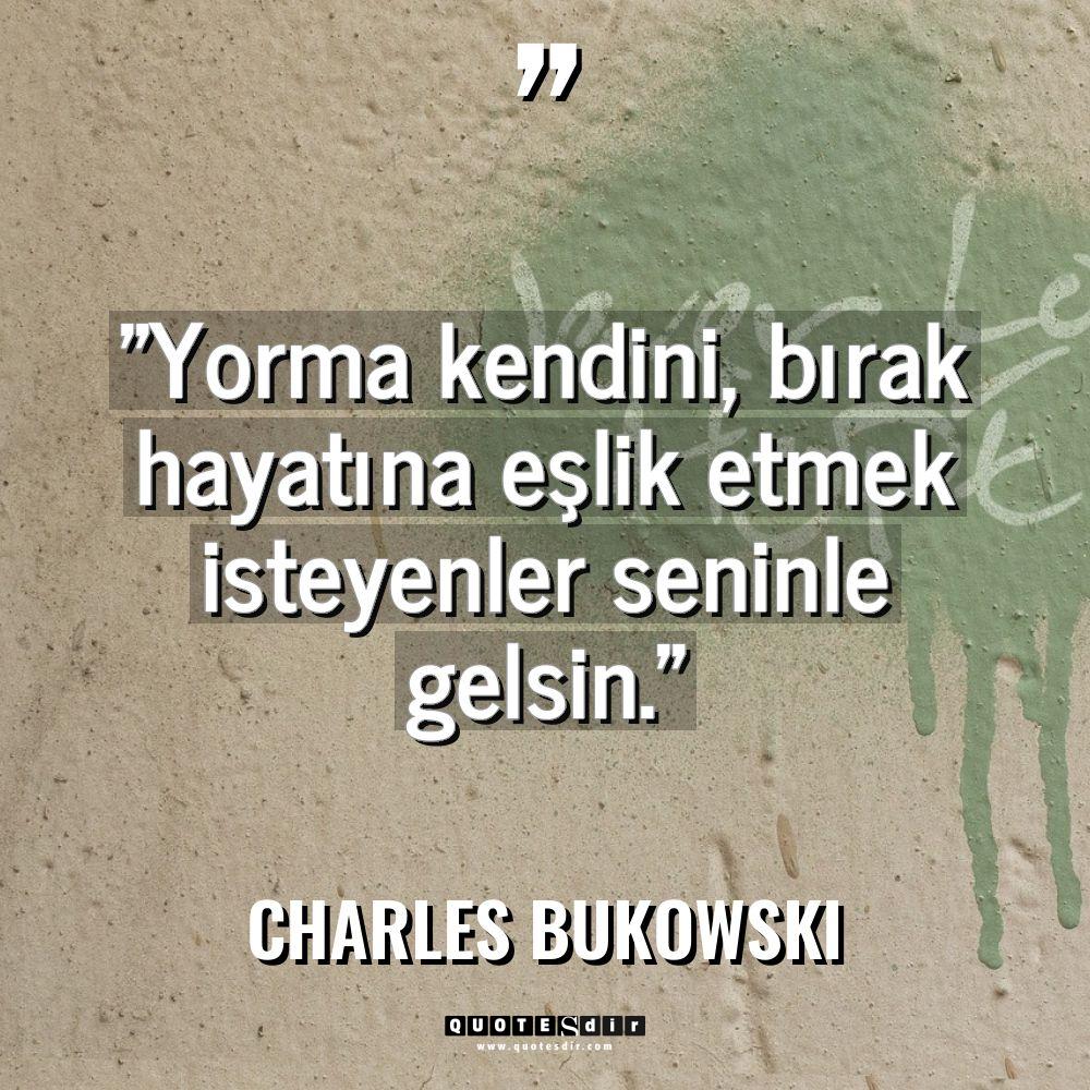 "Yorma kendini, bırak hayatına eşlik etmek isteyenle
