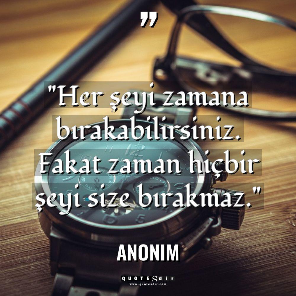 "Her şeyi zamana bırakabilirsiniz. Fakat zaman hiçbi