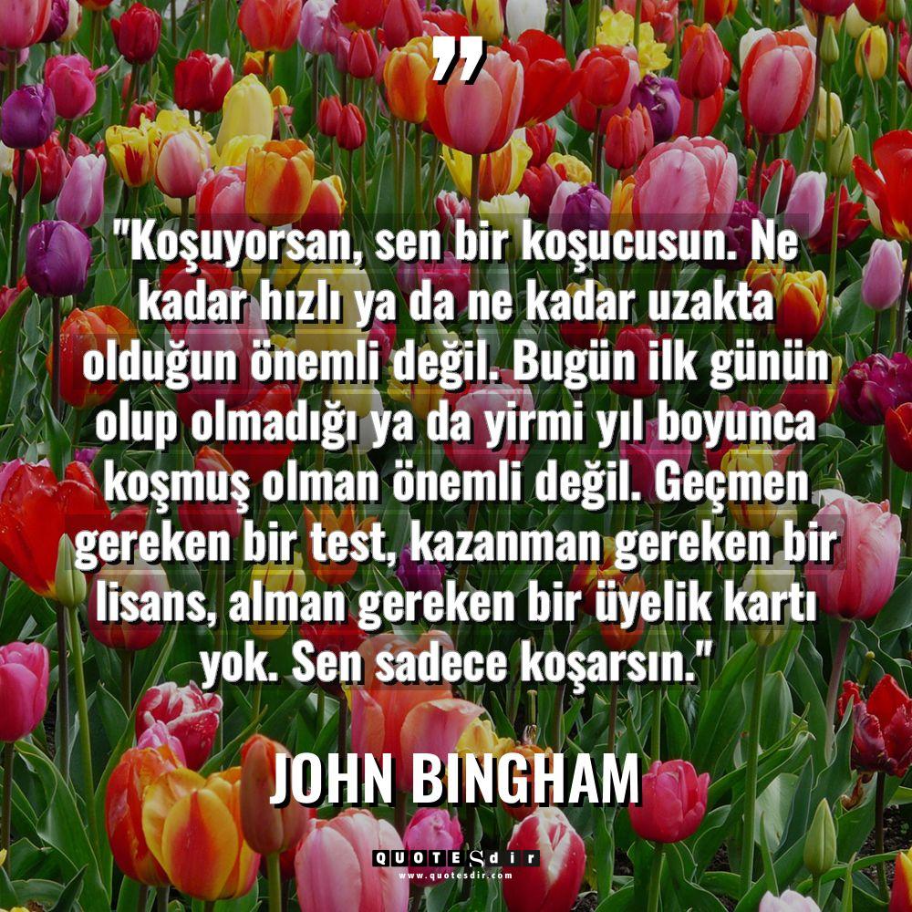 "Koşuyorsan, sen bir koşucusun. Ne kadar hızlı ya d