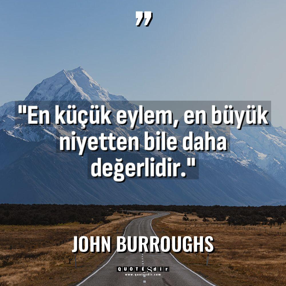"En küçük eylem, en büyük niyetten bile daha değe
