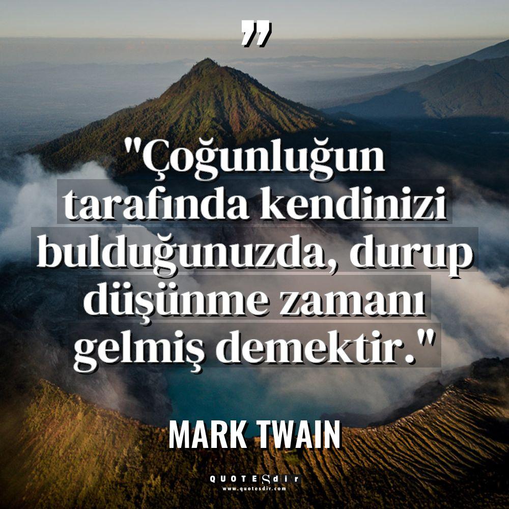 "Çoğunluğun tarafında kendinizi bulduğunuzda, duru